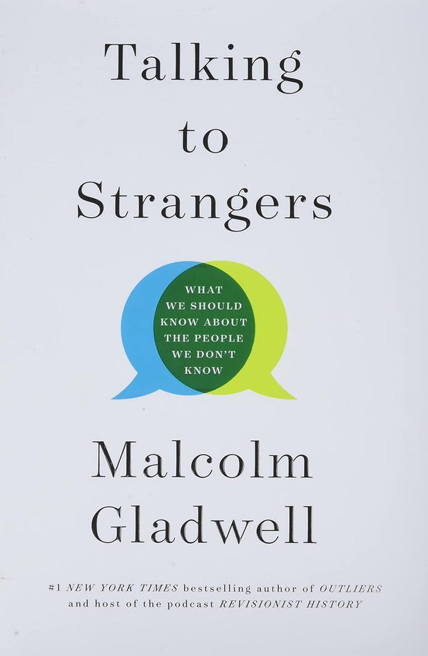 Talking to Strangers by Malcolm Gladwell