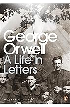 Modern Classics a Life in Letters (Penguin Modern Classics) Orwell, George by George Orwell and Peter Davison