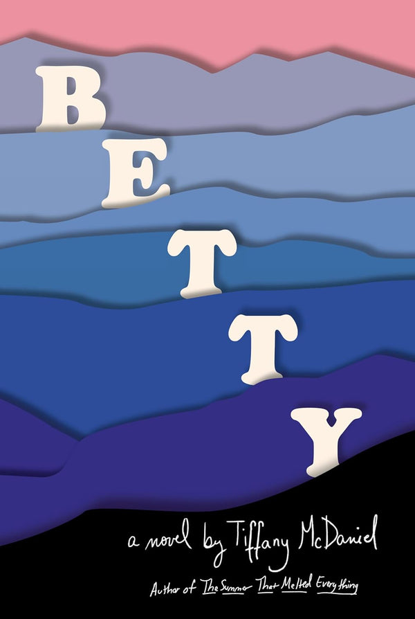 Betty: A novel by Tiffany McDaniel