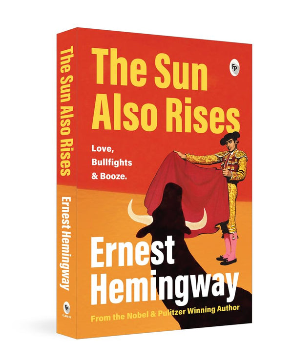 The Sun Also Rises by Ernest Hemingway