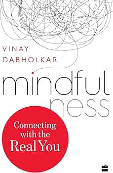 Mindfulness by Vinay Dabholkar