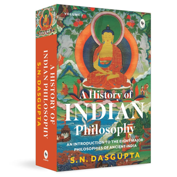 A History of Indian Philosophy: Vol. I: 1 by Surendranath Dasgupta