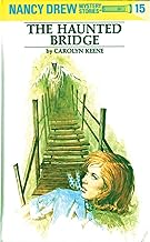 The Haunted Bridge: 15 (Nancy Drew) by Carolyn G. Keene