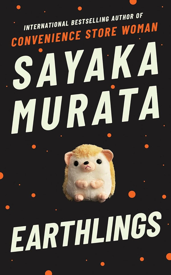 Earthlings by Sayaka Murata and Ginny Tapley Takemori