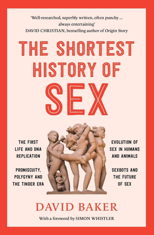 The Shortest History of Sex by David Baker