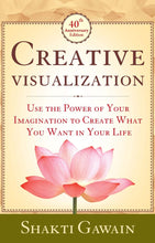 Creative Visualization: Use the Power of Your Imagination to Create What You Want in Your Life  Shakti Gawain