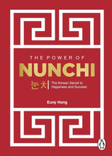 The Power Of Nunchi: The Korean Secret To Happiness And Success by Euny Hong (Author)