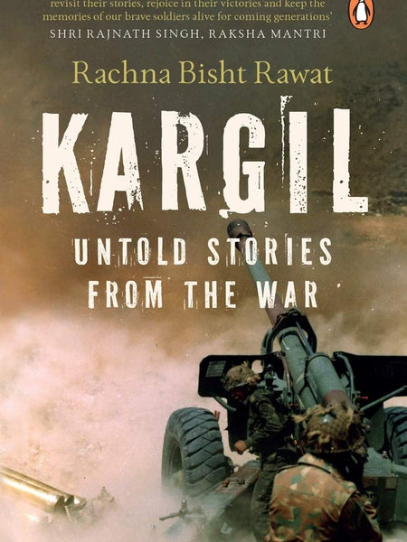 Kargil: Untold Stories from the War by Rachna Bisht Rawat