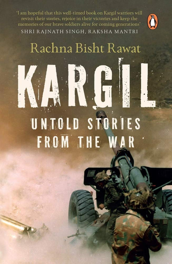 Kargil: Untold Stories from the War by Rachna Bisht Rawat