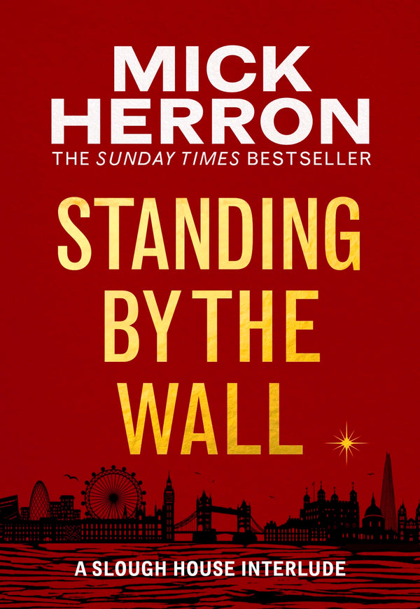 Standing by the Wall by Mick Herron (Slough House 8.5)