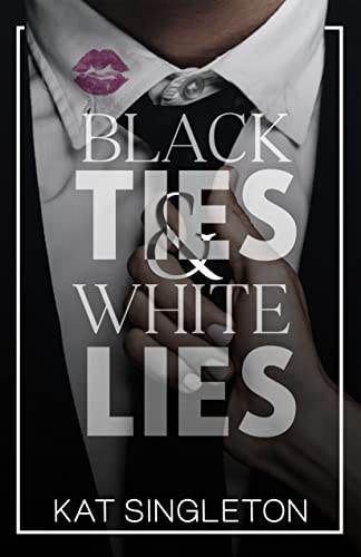 Black Ties and White Lies Illustrated Edition Book by Kat Singleton