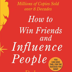 How To Win Friends And Influence People By Dale Carnegie