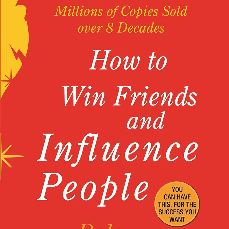 How To Win Friends And Influence People By Dale Carnegie