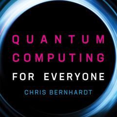 Quantum Computing for Everyone  Book by Chris Bernhardt