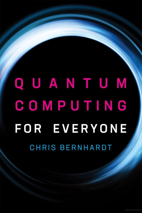 Quantum Computing for Everyone  Book by Chris Bernhardt