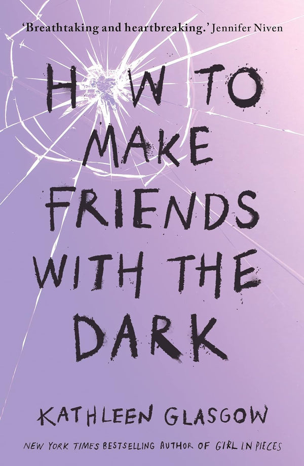 HOW TO MAKE FRIENDS WITH THE DARK [Paperback] Glasgow, Kathleen by Kathleen Glasgow