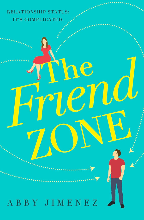 The Friend Zone: the most hilarious and heartbreaking romantic comedy by Abby Jimenez