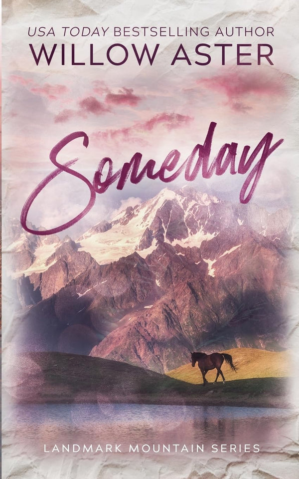 Someday: by Willow Aster