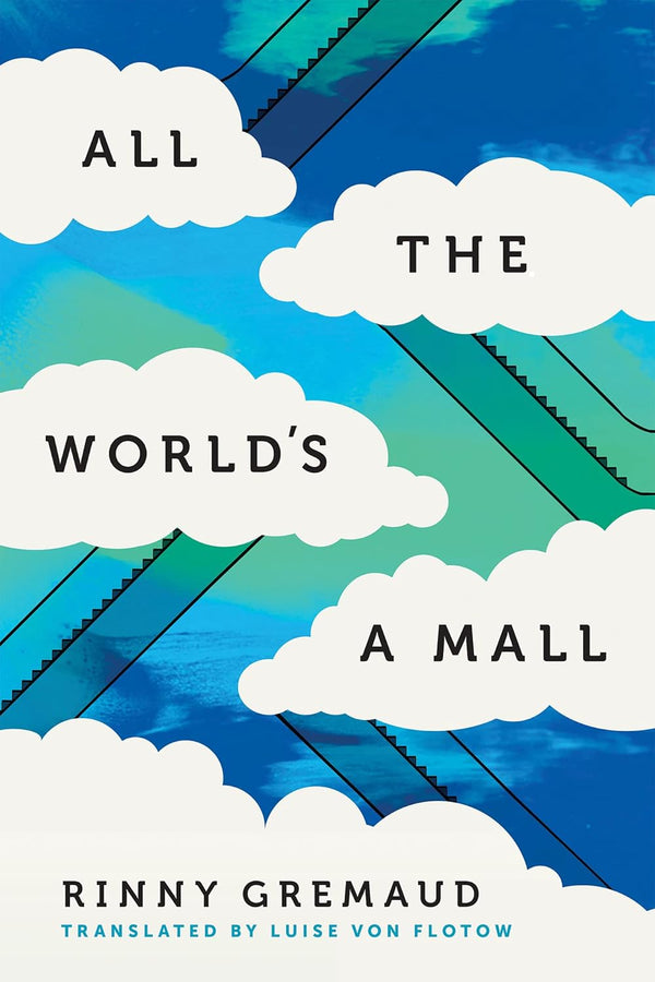 All the World's a Mall by Rinny Gremaud and Luise Von Flotow