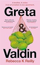 Greta and Valdin: Shortlisted for The Waterstones Debut Fiction Prize 2024 by Rebecca K Reilly