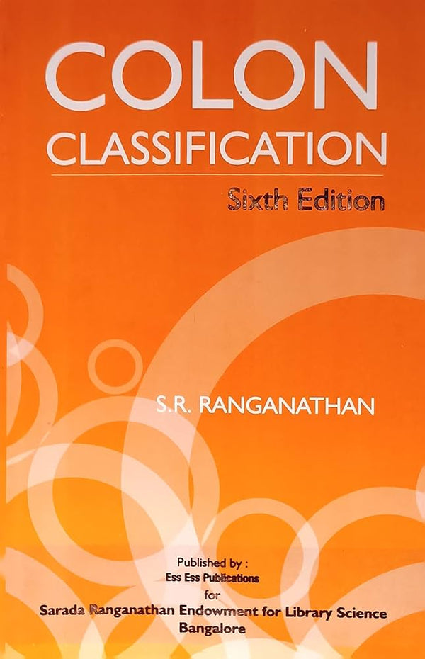 colon classification Sixth edition by S R Ranganathan