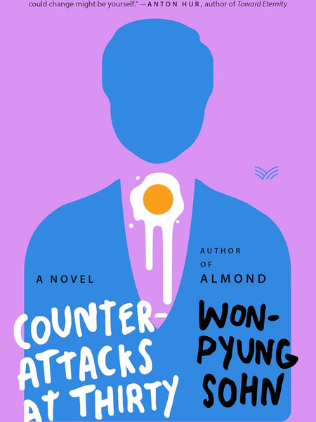 Counterattacks at Thirty : A Novel by Won-pyung Sohn