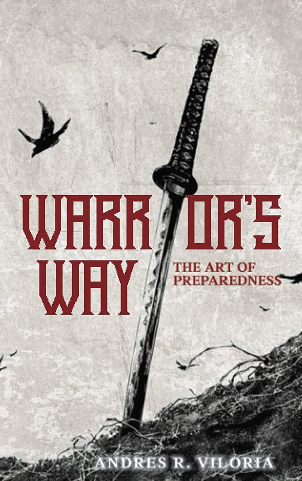 Warrior's Way: The Art of Preparedness by Mr Andres Ricardo Viloria