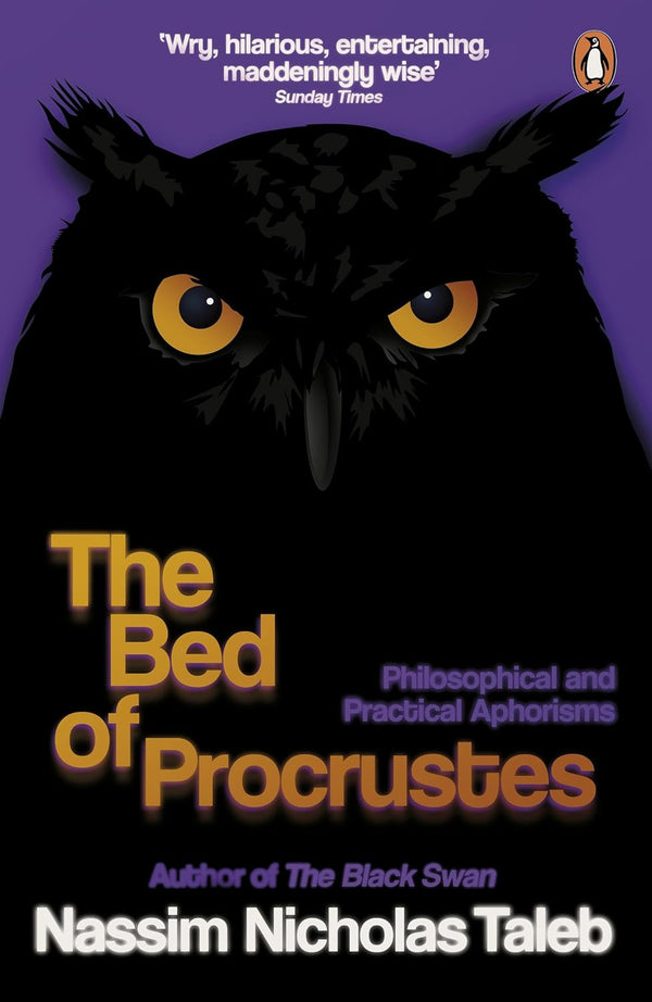 The Bed of Procrustes: Philosophical and Practical Aphorisms by Nassim Nicholas Taleb