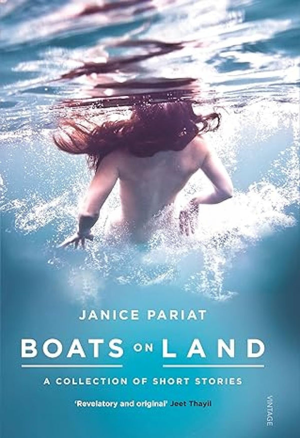 Boats On Land: A Collection Of Short Stories By Janice Pariat