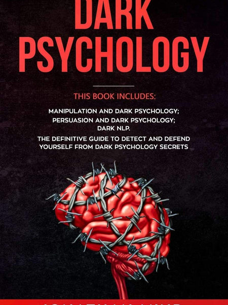 Dark Psychology : (3 Books in 1): Manipulation and Dark Psychology;  by Jonathan Mind