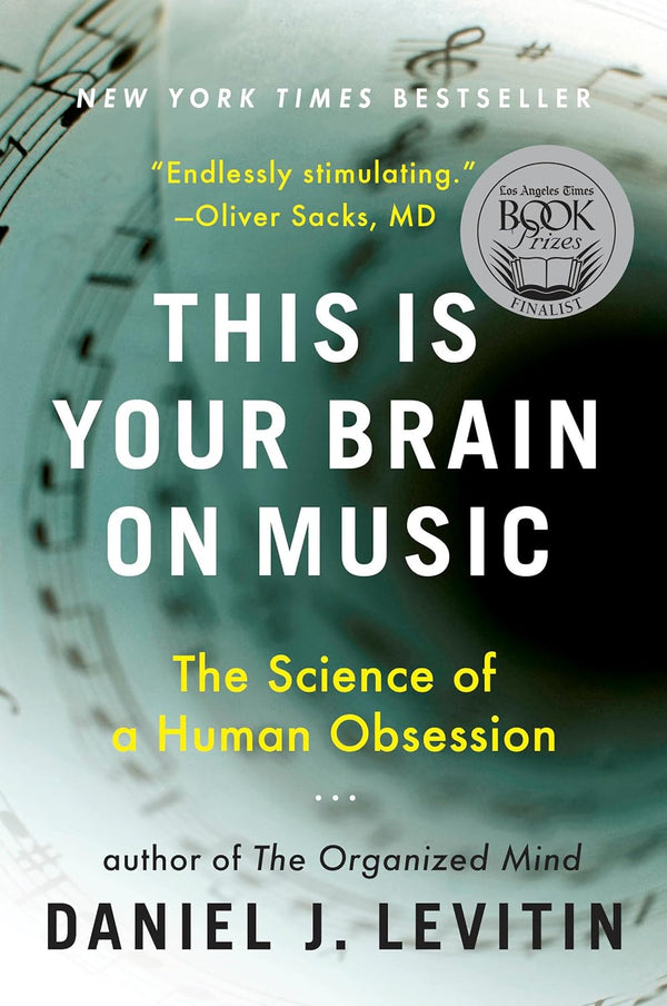 THIS IS YOUR BRAIN ON MUSIC by Daniel J. Levitin (Author)