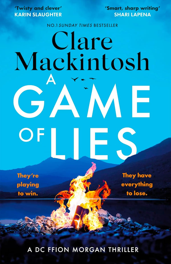 A Game of Lies: a twisty, gripping thriller about the dark side of reality TV (DC Morgan) by Clare Mackintosh