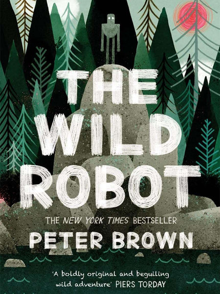 The Wild Robot by Peter Brown