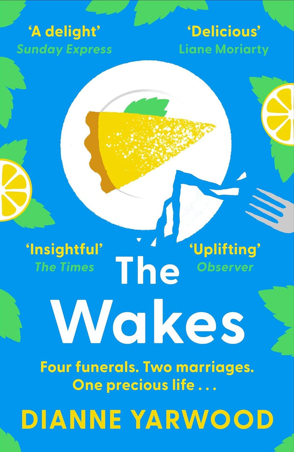 The Wakes: The hilarious and heartbreaking Australian bestseller by Dianne Yarwood