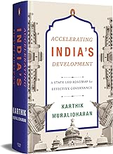 Accelerating India's Development: A State-Led Roadmap for Effective Governance by Karthik Muralidharan