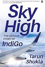 Sky High: The Untold Story of IndiGo by Tarun Shukla