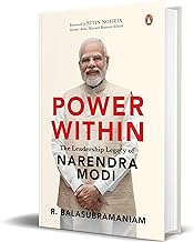 Power Within: The Leadership Legacy of Narendra Modi by R. Balasubramaniam