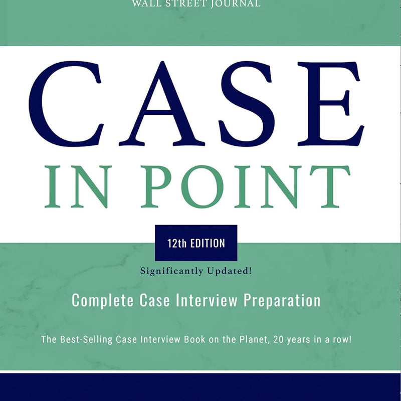 Case in Point 12th Edition: Complete Case Interview Preparation by Marc Patrick Cosentino