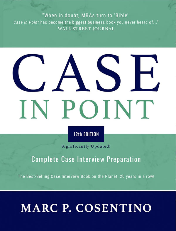 Case in Point 12th Edition: Complete Case Interview Preparation by Marc Patrick Cosentino