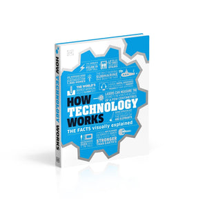 How Technology Works: The facts visually explained (How Things Work) by DK
