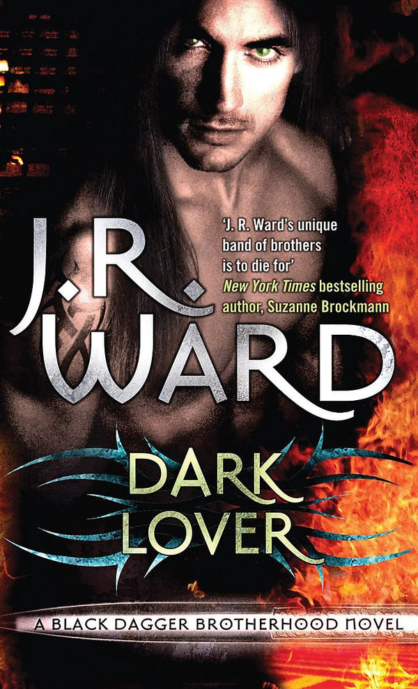 Dark Lover: The First Novel of the Black Dagger Brotherhood: 1 by J.R. Ward