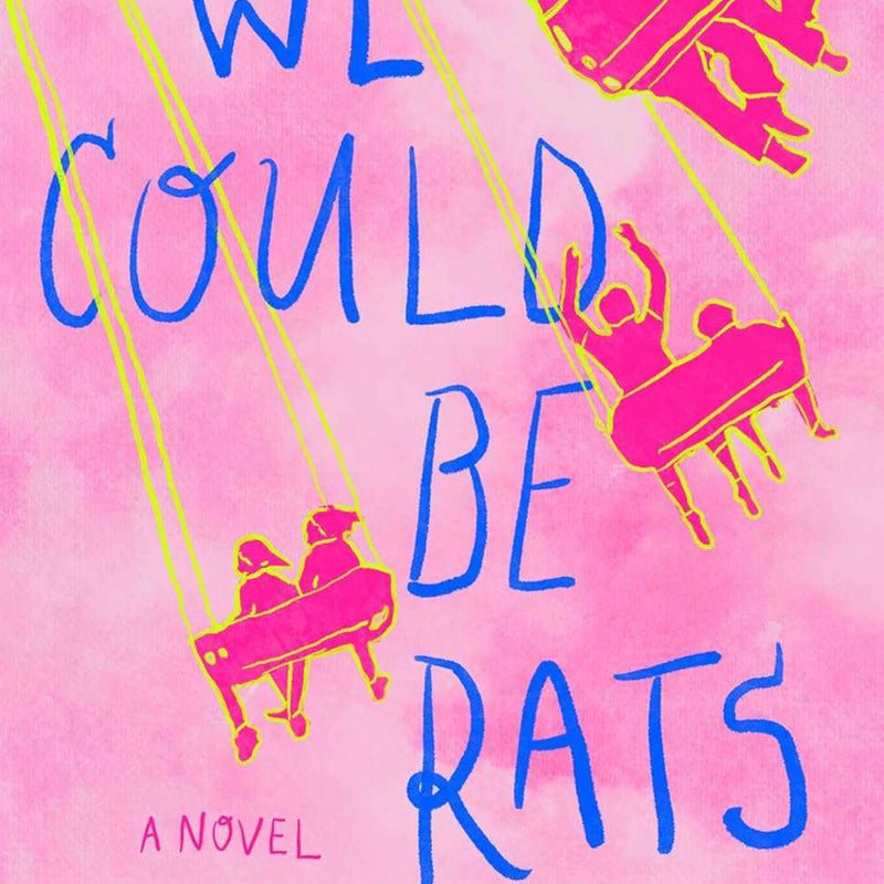 We Could Be Rats: A Novel by Emily Austin