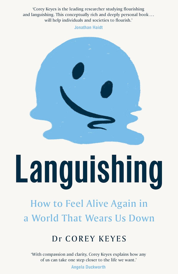 Languishing: How to Feel Alive Again in a World That Wears Us Down by Corey Keyes