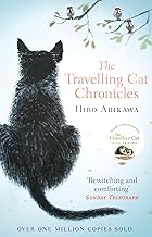 Travelling Cat Chronicles, The: The life-affirming one million copy bestseller by Hiro Arikawa and Philip Gabriel