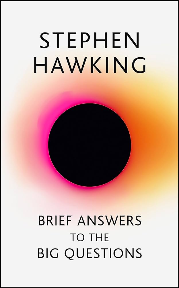 Brief Answers To The Big Questions By Stephen Hawking