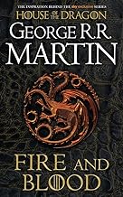 Fire and Blood: The inspiration for HBO and Sky TV series HOUSE OF THE DRAGON from the internationally bestselling creator of GAME OF THRONES (A Song of Ice and Fire) by George R.R. Martin