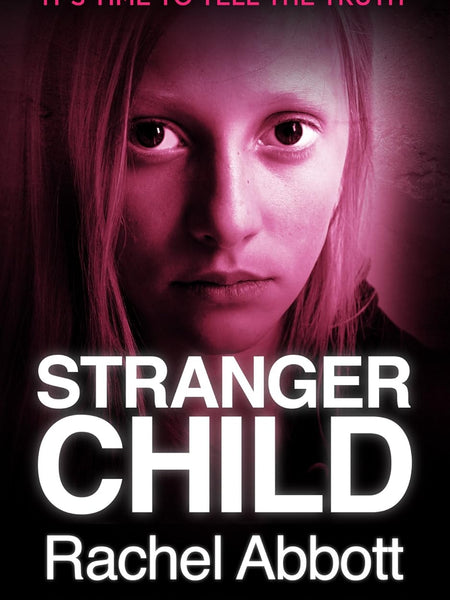 Stranger Child: the emotional thriller that keeps you guessing by Rachel Abbott