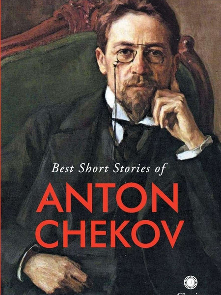 Best Short Stories of Anton Chekov by Anton Chekov