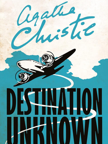 DESTINATION UNKNOWN by Agatha Christie