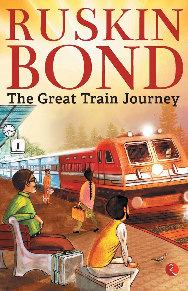 The Great Train Journey Book by Ruskin Bond